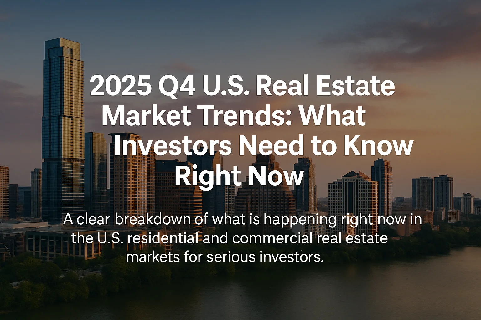 2025 Q4 U.S. Real Estate Market Trends